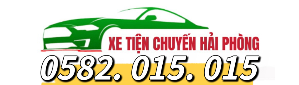XE TIỆN CHUYẾN HẢI PHÒNG 0582. 015. 015